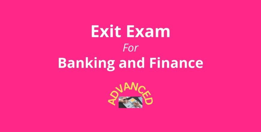 Exit Exam for Banking and Finance-Advanced - LearnEthiopia