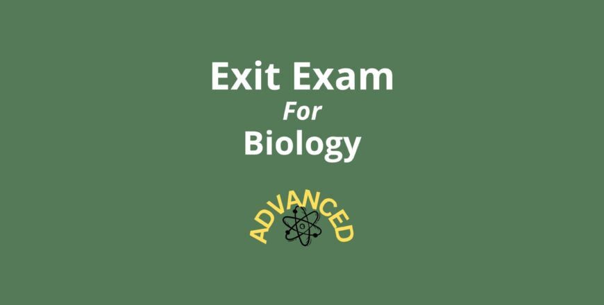 Exit Exam for Biology Advanced.jpg