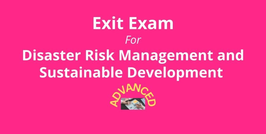 Exit Exam for Disaster Risk Management and Sustainable Development Advanced.jpg