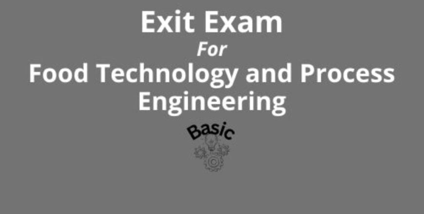 Exit Exam For Food Technology and Process Engineering Basic.jpg