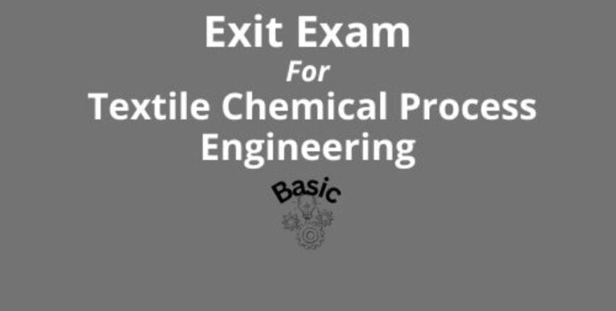 Exit Exam For Textile Chemical Process Engineering Basic.jpg