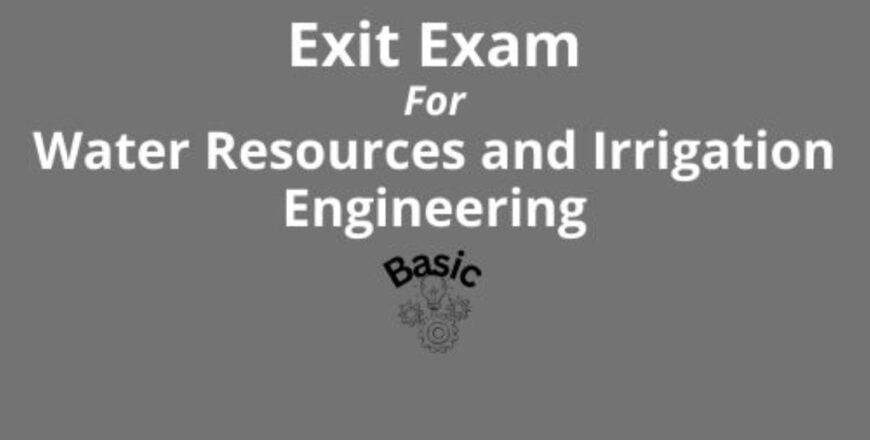 Exit Exam For Water Resources and Irrigation Engineering Basic.jpg