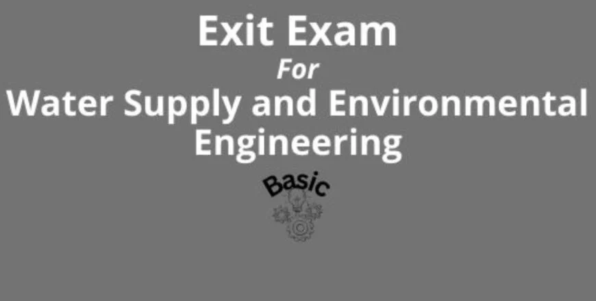 Exit Exam For Water supply and Environmental Engineering Basic.jpg