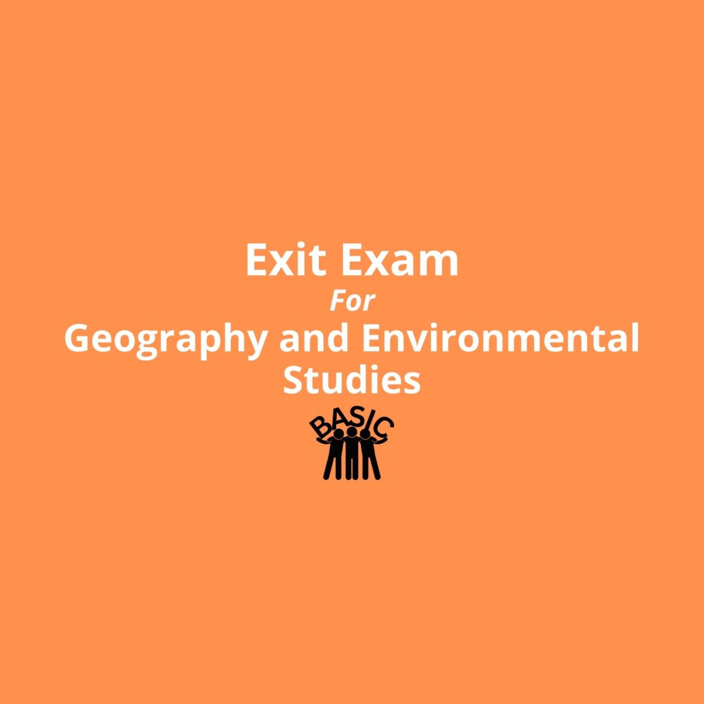 Exit Exam for Geography and Environmental studies