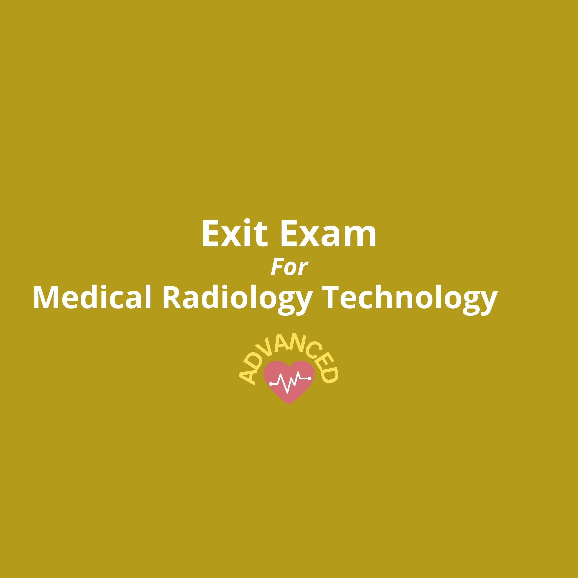 Exit Exam for Medical Radiology Technology-Advanced - LearnEthiopia