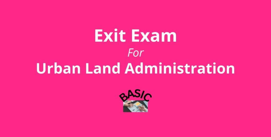 Exit Exam for Urban Land Administration Basic.jpg